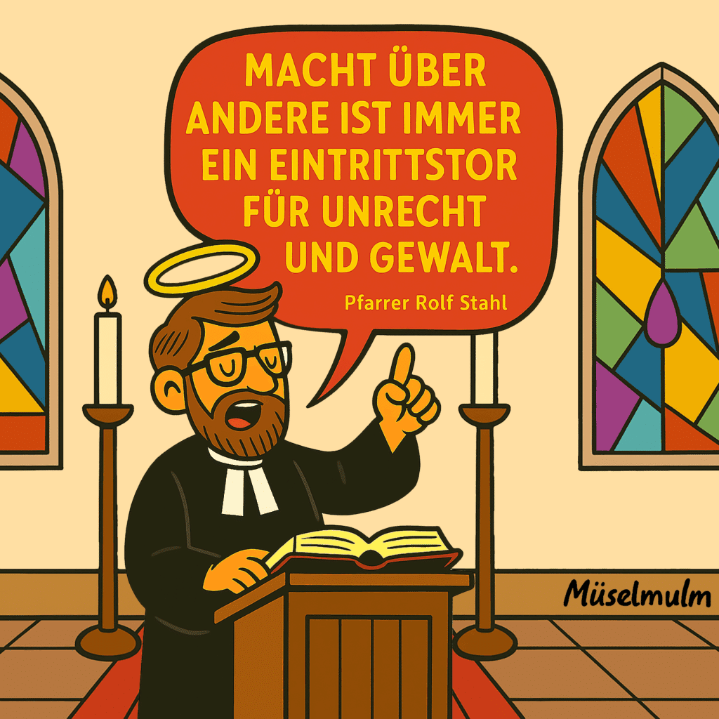 Comic-Zeichnung von Pfarrer Rolf Stahl, Stiftungsratsvorsitzender der Stiftung Bethesda, mit Heiligenschein an der Kanzel. In der Sprechblase steht: „Macht über andere ist immer ein Eintrittstor für Unrecht und Gewalt.“