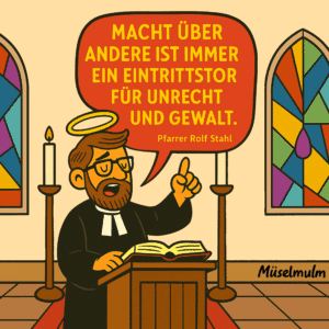 Comic-Zeichnung von Pfarrer Rolf Stahl, Stiftungsratsvorsitzender der Stiftung Bethesda, mit Heiligenschein an der Kanzel. In der Sprechblase steht: „Macht über andere ist immer ein Eintrittstor für Unrecht und Gewalt.“